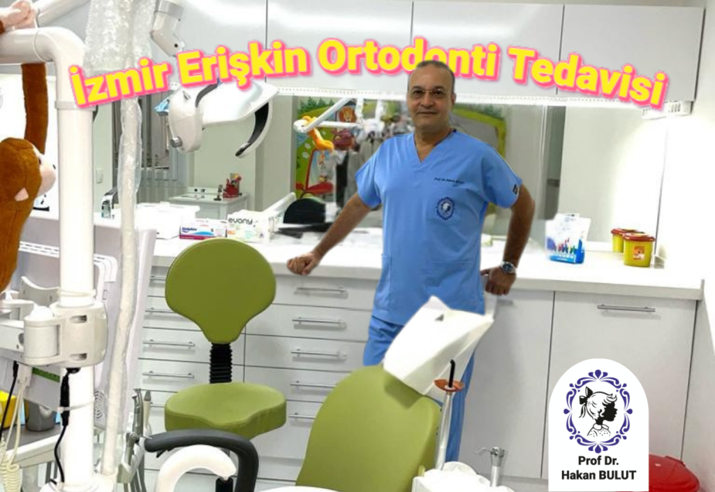 İzmir Erişkin Ortodonti Uzmanı